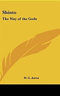Shinto: The Way of the Gods (Hardcover)