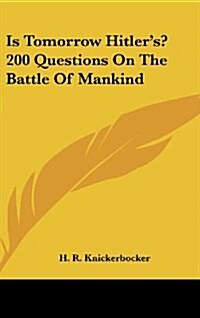 Is Tomorrow Hitlers? 200 Questions on the Battle of Mankind (Hardcover)