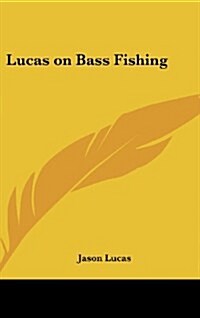 Lucas on Bass Fishing (Hardcover)