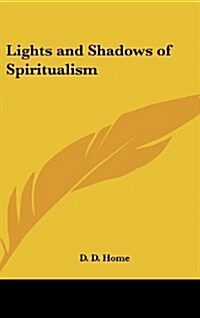 Lights and Shadows of Spiritualism (Hardcover)