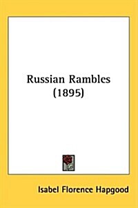Russian Rambles (1895) (Hardcover)