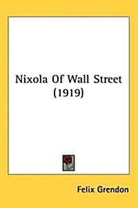 Nixola of Wall Street (1919) (Hardcover)