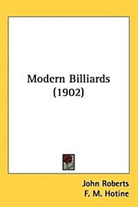 Modern Billiards (1902) (Hardcover)