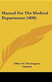 Manual for the Medical Department (1899) (Hardcover)