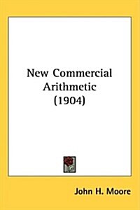 New Commercial Arithmetic (1904) (Hardcover)