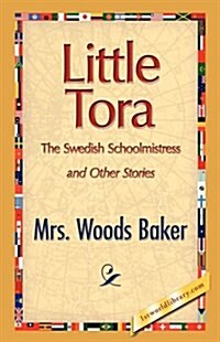 Little Tora, the Swedish Schoolmistress and Other Stories (Hardcover)