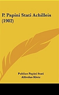 P. Papini Stati Achilleis (1902) (Hardcover)