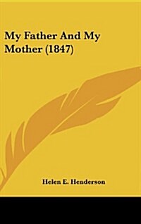 My Father and My Mother (1847) (Hardcover)
