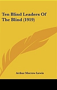 Ten Blind Leaders of the Blind (1919) (Hardcover)