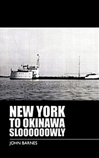 New York to Okinawa Sloooooowly (Hardcover)