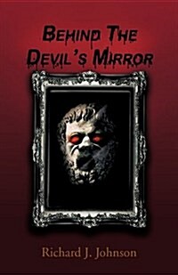 Behind the Devils Mirror (Hardcover)