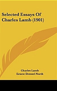 Selected Essays of Charles Lamb (1901) (Hardcover)