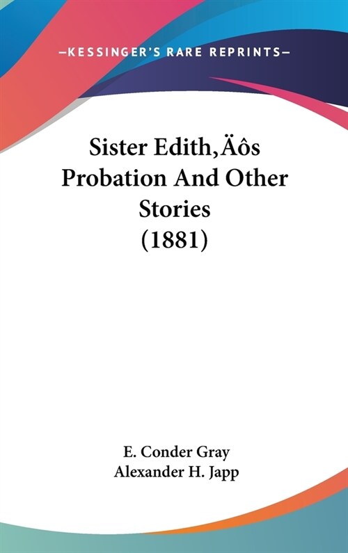 Sister Ediths Probation And Other Stories (1881) (Hardcover)