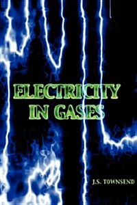 Electricity in Gases (High Voltage Physics Series) (Hardcover)