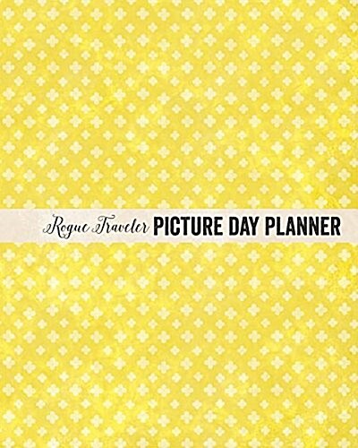 Rogue Traveler Picture Day Planner Pages (Paperback)