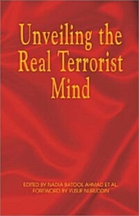 Unveiling the Real Terrorist Mind (Hardcover)