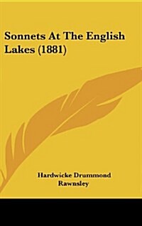 Sonnets at the English Lakes (1881) (Hardcover)