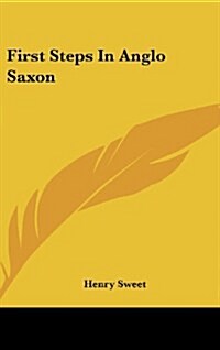 First Steps in Anglo Saxon (Hardcover)