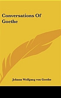 Conversations of Goethe (Hardcover)