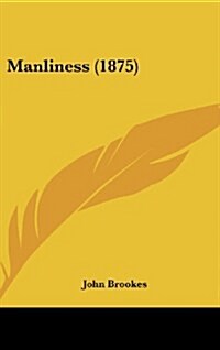 Manliness (1875) (Hardcover)