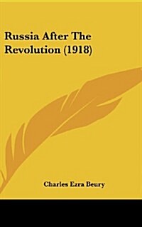 Russia After the Revolution (1918) (Hardcover)
