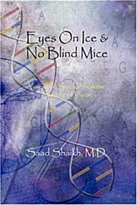 Eyes on Ice & No Blind Mice: Visions of Science from the Science of Vision (Hardcover)