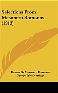 Selections from Mesonero Romanos (1913) (Hardcover)