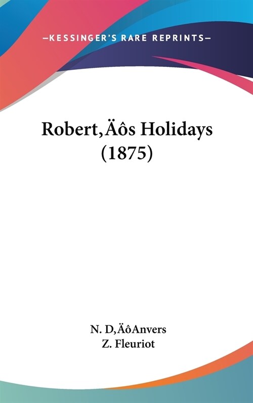 Roberts Holidays (1875) (Hardcover)