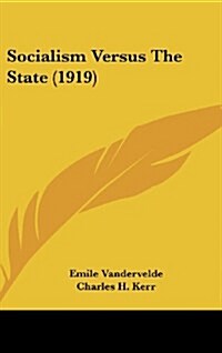 Socialism Versus the State (1919) (Hardcover)