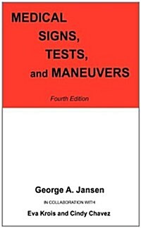 Medical Signs, Tests, and Maneuvers: Fourth Edition (Hardcover)