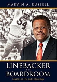 Linebacker in the Boardroom: Lessons in Life and Leadership (Hardcover)