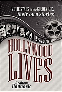 Hollywood Lives: Movie Stars in the Golden Age, Their Own Stories (Hardcover)