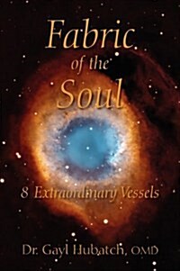 Fabric of the Soul: 8 Extraordinary Vessels (Hardcover)