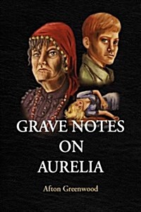 Grave Notes on Aurelia (Hardcover)