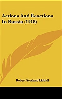 Actions and Reactions in Russia (1918) (Hardcover)