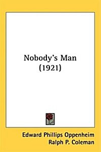 Nobodys Man (1921) (Hardcover)