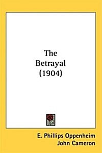 The Betrayal (1904) (Hardcover)