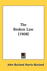 The Broken Law (1908) (Hardcover)