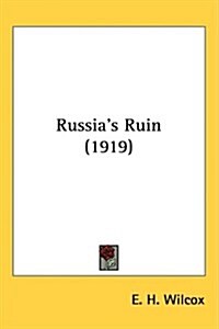Russias Ruin (1919) (Hardcover)