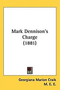 Mark Dennisons Charge (1881) (Hardcover)