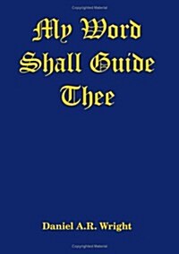 My Word Shall Guide Thee (Hardcover)