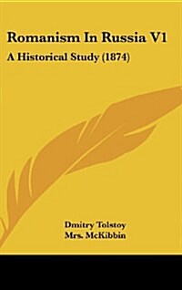 Romanism in Russia V1: A Historical Study (1874) (Hardcover)