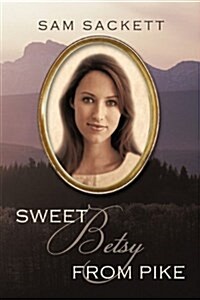 Sweet Betsy from Pike (Hardcover)