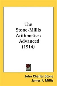The Stone-Millis Arithmetics: Advanced (1914) (Hardcover)