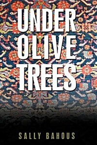 Under Olive Trees: The Odyssey of a Palestinian-American Family (Hardcover)