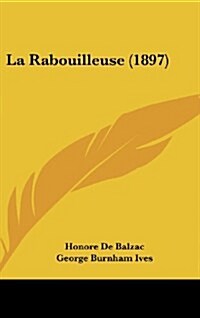 La Rabouilleuse (1897) (Hardcover)