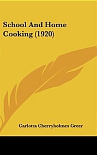 School and Home Cooking (1920) (Hardcover)