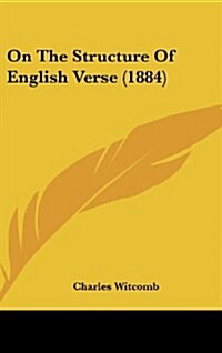 On the Structure of English Verse (1884) (Hardcover)