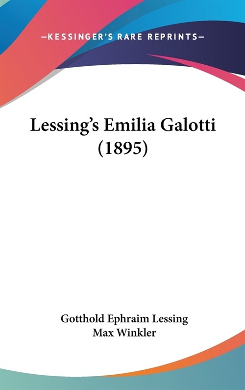 Lessings Emilia Galotti (1895) (Hardcover)