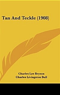 Tan and Teckle (1908) (Hardcover)